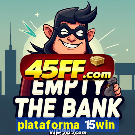 plataforma 15win